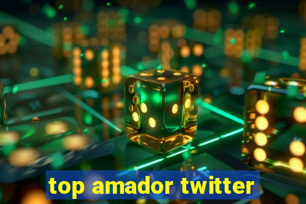 top amador twitter