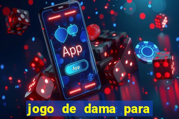 jogo de dama para ganhar dinheiro