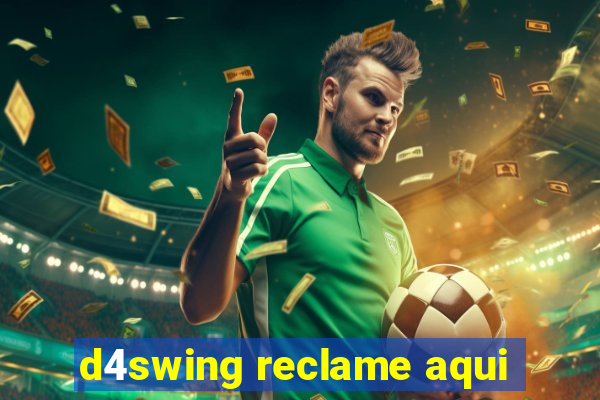 d4swing reclame aqui