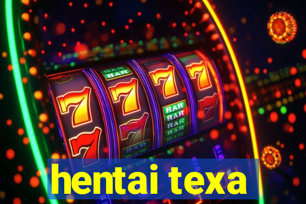 hentai texa