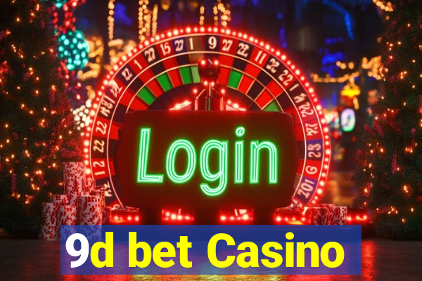 9d bet Casino