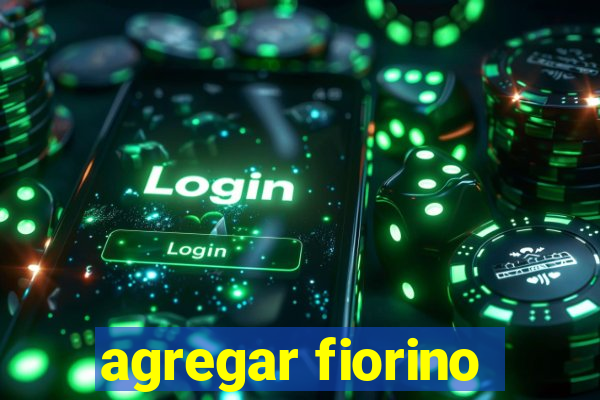 agregar fiorino