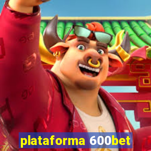 plataforma 600bet