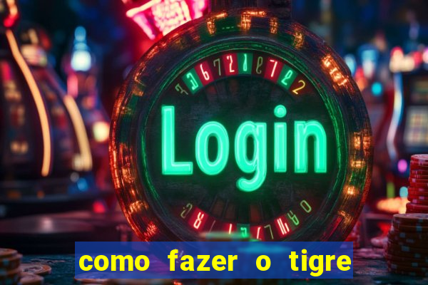 como fazer o tigre soltar a carta no fortune tiger