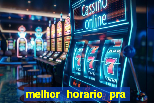 melhor horario pra jogar fortune tiger