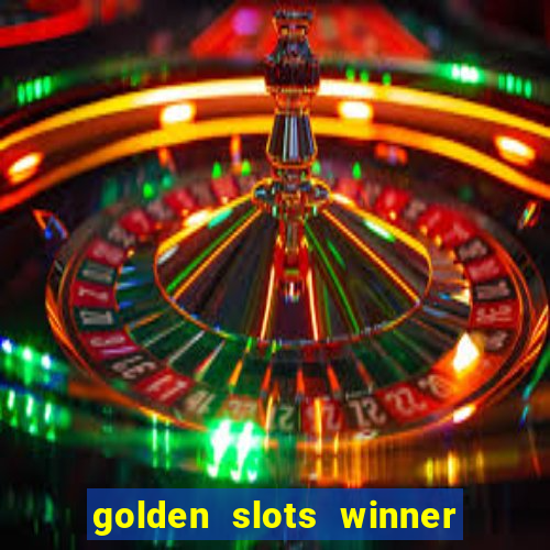 golden slots winner paga mesmo