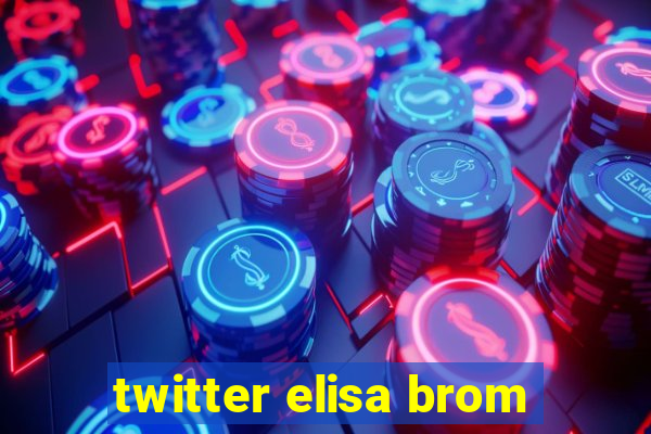 twitter elisa brom