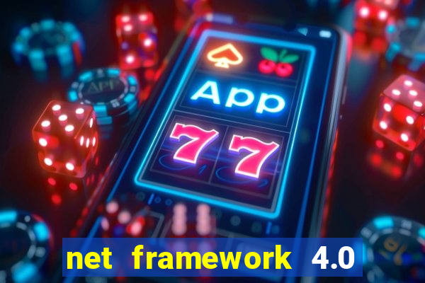 net framework 4.0 v 30319