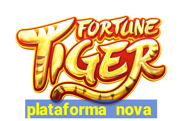 plataforma nova para jogar fortune tiger