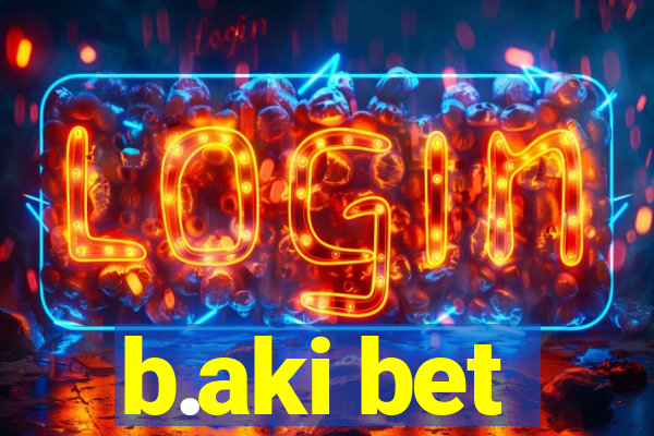 b.aki bet