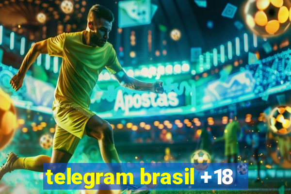 telegram brasil +18