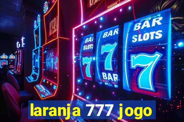 laranja 777 jogo