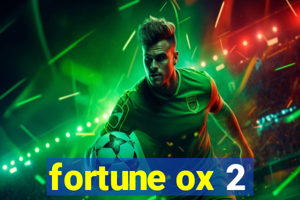 fortune ox 2