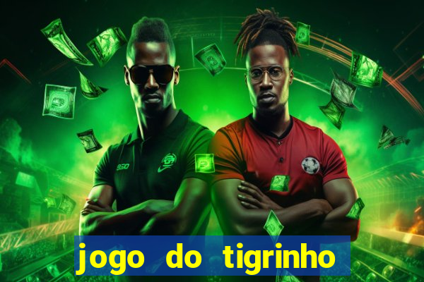 jogo do tigrinho de 5 reais