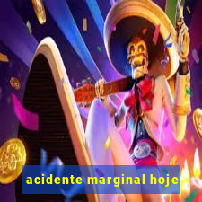 acidente marginal hoje