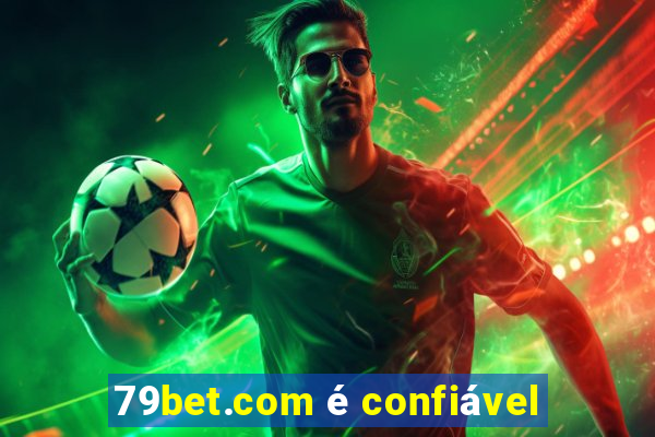 79bet.com é confiável