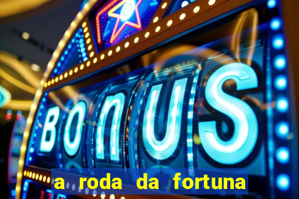 a roda da fortuna o que ele sente por mim