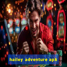 hailey adventure apk