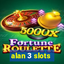 alan 3 slots