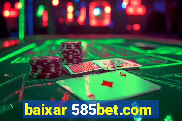 baixar 585bet.com