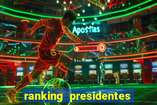 ranking presidentes do brasil