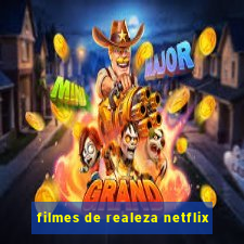 filmes de realeza netflix