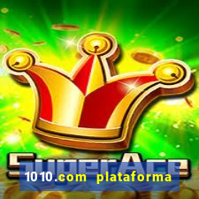 1010.com plataforma de jogos