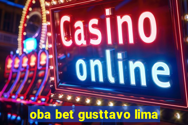 oba bet gusttavo lima