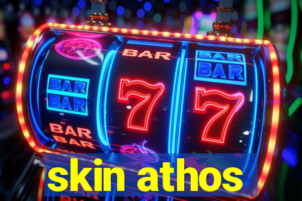 skin athos