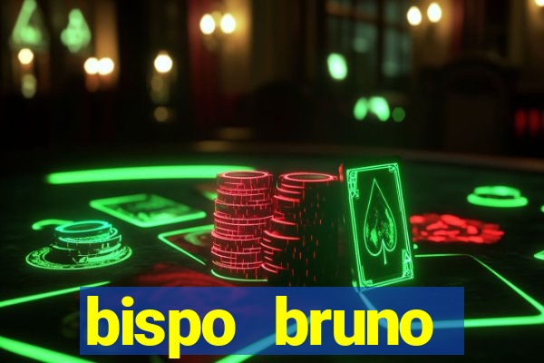 bispo bruno leonardo fortuna