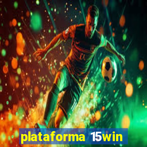 plataforma 15win