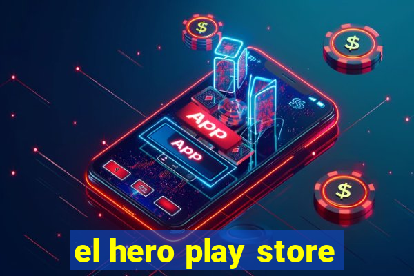 el hero play store