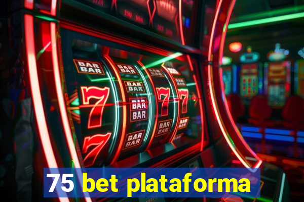 75 bet plataforma