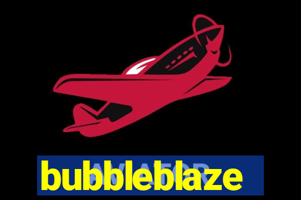 bubbleblaze