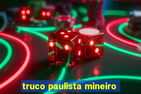 truco paulista mineiro