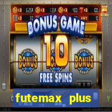 futemax plus futebol ao vivo