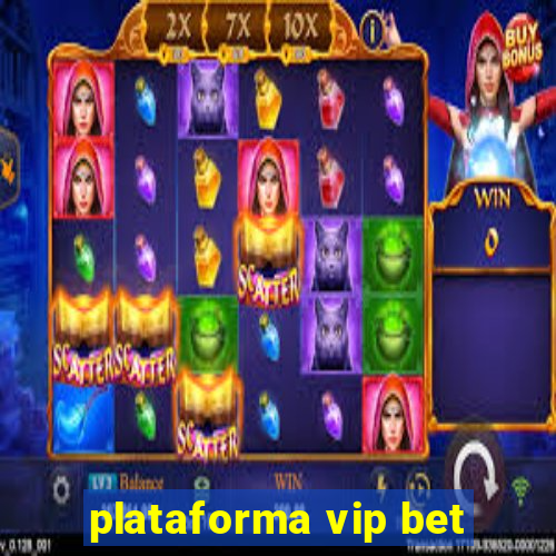 plataforma vip bet