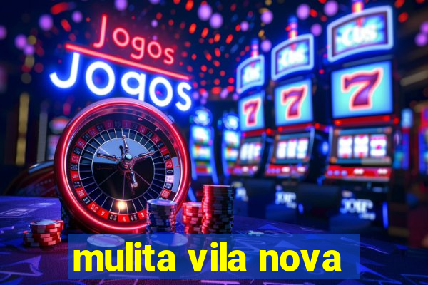 mulita vila nova