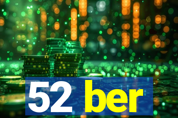 52 ber