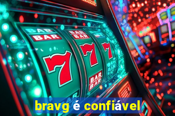 bravg é confiável