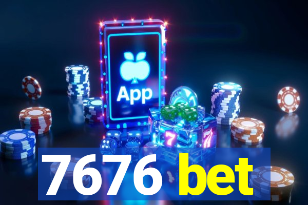 7676 bet