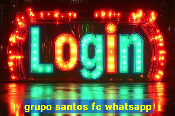 grupo santos fc whatsapp