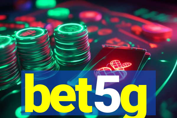 bet5g