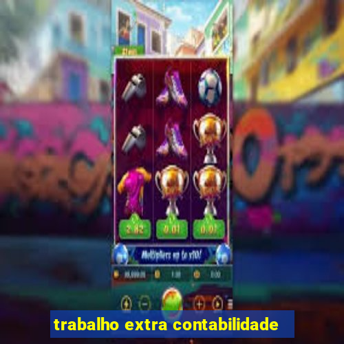 trabalho extra contabilidade