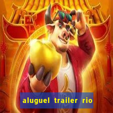 aluguel trailer rio grande do sul