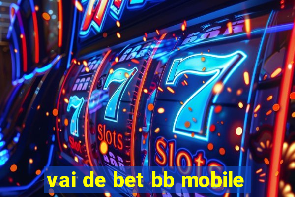 vai de bet bb mobile