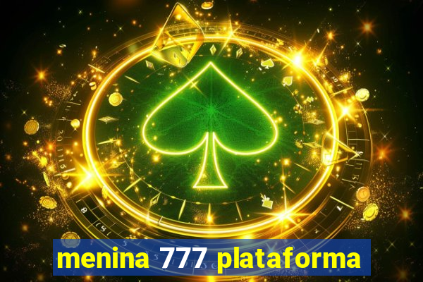 menina 777 plataforma