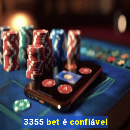 3355 bet é confiável