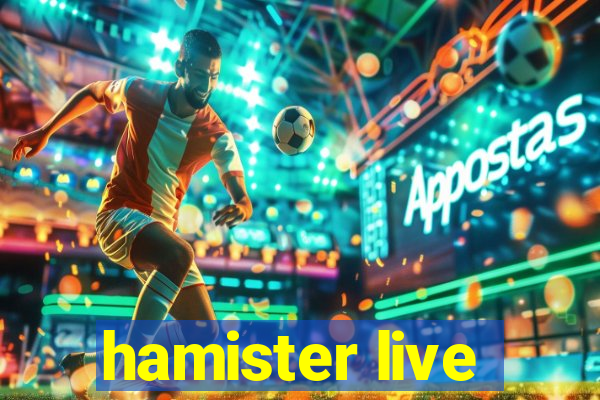 hamister live