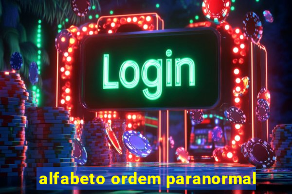 alfabeto ordem paranormal